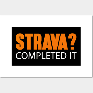 Strava? Completed It Posters and Art